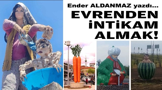 Ender ALDANMAZ yazdı... Evrenden intikam almak