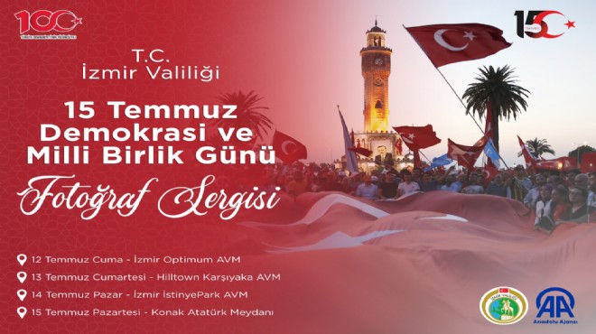 İzmir Valiliği'nden 15 Temmuz sergisi!