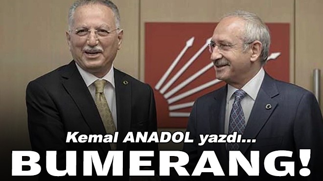 Kemal ANADOL yazdı... Bumerang!