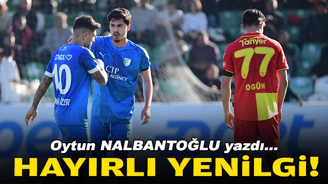 Oytun NALBANTOĞLU yazdı... Hayırlı yenilgi!