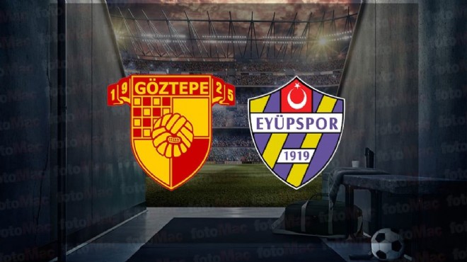 Yılın maçı İzmir'de... Göztepe Eyüpspor karşısında!